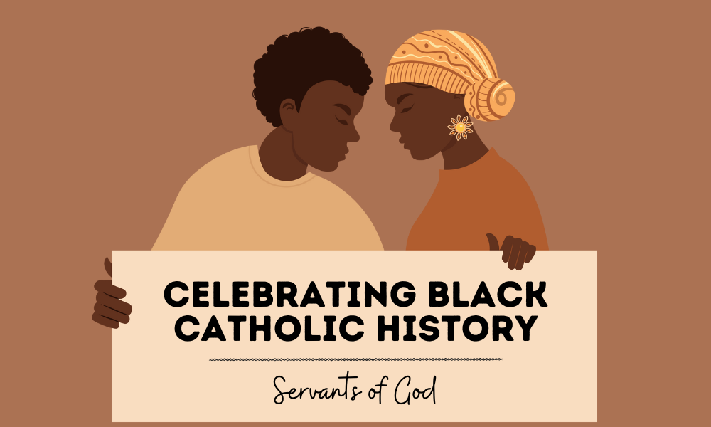 Celebrating Black Catholic History, Servants of God